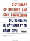 Dictionary of Building and Civil Engineering = Dictionnaire Du Batiment Et Du Genie Civil