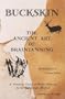 Buckskin: The Ancient Art of Braintanning