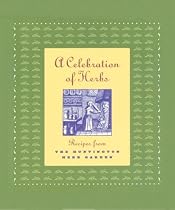 A Celebration of Herbs: Recipes from the Huntington Herb Garden