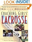 Coaching Girls' Lacrosse: A Baffled Parent's Guide