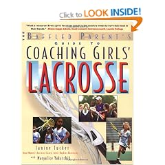 The Baffled Parent's Guide to Coaching Girls' Lacrosse: A Baffled Parent's Guide (Baffled Parent's Guides)