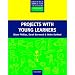 Projects with Young Learners (Resource Books for Teachers)
