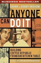 Anyone Can Do It: Building Coffee Republic From Our Kitchen Table: 57 Real-life laws on entrepreneurship