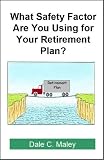 What Safety Factor Are You Using for Your Retirement Plan?