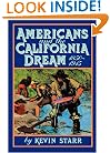 Americans and the California Dream, 1850-1915