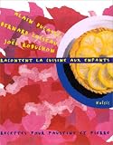 Revue Agnès Viénot Editions  / A. Ducasse, B. Loiseau, J. Robuchon racontent la cuisine aux enfants : recettes pour Faustine et Pierre