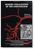 Modern Visualisation of the Endothelium (Endothelial Cell Research Series)
