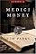 Medici Money: Banking, Metaphysics, and Art in Fifteenth-Century Florence (Enterprise)