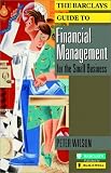The Barclays Guide to Financial Management for the Small Business (Barclays Guides)