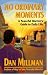 No Ordinary Moments: A Peaceful Warrior's Guide to Daily Life (Millman, Dan)