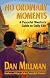 No Ordinary Moments: A Peaceful Warrior's Guide to Daily Life