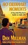 No Ordinary Moments: Peaceful Warrior's Approach to Daily Life (Millman, Dan)