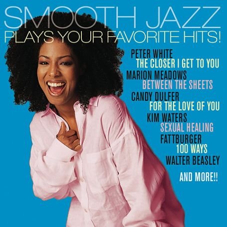 CD-Charts  Search : Smooth Jazz Plays Your Favorite Hits