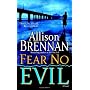 Fear No Evil by Allison Brennan