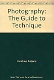 Photography : the guide to technique