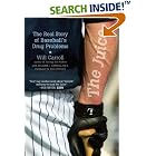 Click here to buy The Juice: The Real Story of Baseball's Drug Problems by Will Carroll.