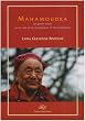 Mahamoudra : Le grand sceau ou la voie de la compassion et de la d�votion