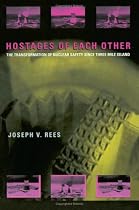 Hostages of Each Other: The Transformation of Nuclear Safety since Three Mile Island