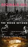 The Wood Beyond: A Dalziel/Pascoe Mystery