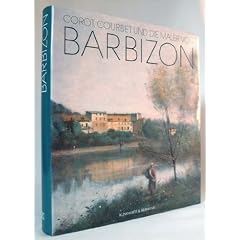 Corot, Courbet und die Maler von Barbizon. 'Les amis de la nature'
