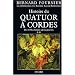 L'Histoire du quatuor � cordes, tome 2 : De 1870 � 1945