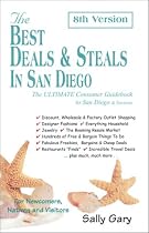 The Best Deals and Steals in San Diego: The Ultimate Consumer Guidebook To San Diego and Environs, 8th Version