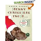 Merry Christmas from . . .: 150 Christmas Cards You Wish You'd Received by Karen Robert
