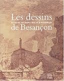 Les dessins du mus�e des Beaux-Arts et d'Arch�ologie de Besan�on