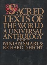 Sacred Texts of the World: A Universal Anthology