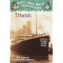 Magic Tree House Research Guide #7: Titanic: A Nonfiction Companion to Tonight on the Titanic (A Stepping Stone Book(TM))