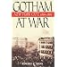 Gotham at War: New York City, 1860-1865 (The American Crisis Series: Books on the Civil War Era)