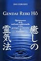 Gendai Reiki H&ocirc; : Quintessence de la m&eacute;thode traditionnelle et des pratiques occidentales du Usui Reiki