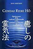 Livres Médecines Douces - Gendai Reiki Hô : Quintessence de la méthode traditionnelle et des pratiques occidentales du Usui Reiki