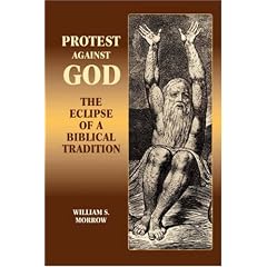 Protest Against God: The Eclipse of a Biblical Tradition