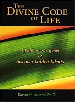 The Divine Code of Life: Awaken Your Genes and Discover Hidden Talents
