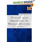 Disease and Medicine in World History (Themes in World History) by  Sheldon Watts