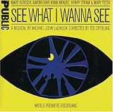 See What I Wanna See (2005 Original Off-Broadway Cast)