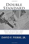 Double Standard: Abuse Scandals and the Attack on the Catholic Church
