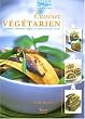 Cuisinez v�g�tarien : Salades, omelettes, tapas et autres recettes sant�