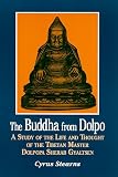 The Buddha from Dolpo: A Study of the Life and Thought of the Tibetan Master Dolpopa Sherab Gyaltsen