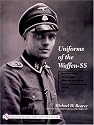 Uniforms of the Waffen-SS, Vol. 1: Black Service Uniform, LAH Guard Uniform, SS Earth-Grey Service Uniform, Model 1936 Field Service Uniform, 1939-1941