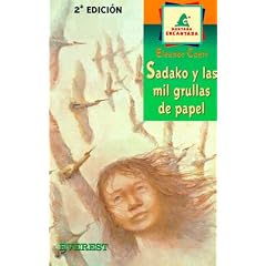 Sadako Y Las Mil Grullas De Papel/Sadako and the Thousand Paper Cranes (Spanish Edition)