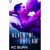 Alien 'n' Outlaw | [K. C. Burn]
