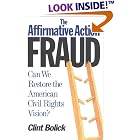 The Affirmative Action Fraud: Can we restore the American Civil Rights vision? by  Clint Bolick