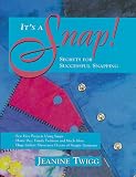 It's a Snap!: Secrets for Successful Snapping