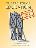 The rebirth of education : schooling ain't learning