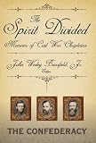 The Spirit Divided: Memoirs of Civil War Chaplains--The Confederacy