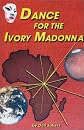 Dance for the Ivory Madonna