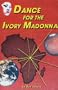 Dance for the Ivory Madonna