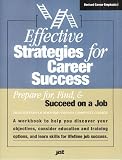 Effective Strategies for Career Success: Prepare For, Find and Succeed on a Job (The Career Emphasis Series)